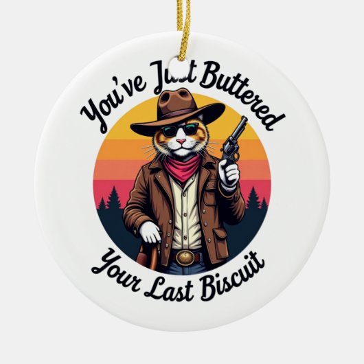 Funny Cowboy Cat | Du hast einfach nur gestopft Keramik Ornament (Vorne)