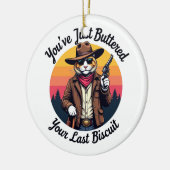 Funny Cowboy Cat | Du hast einfach nur gestopft Keramik Ornament (Links)