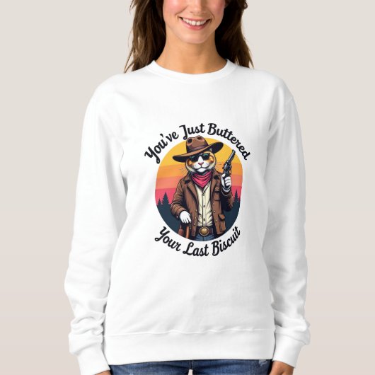 Funny Cowboy Cat | Du hast einfach nur gestopft Sweatshirt (Vorderseite)