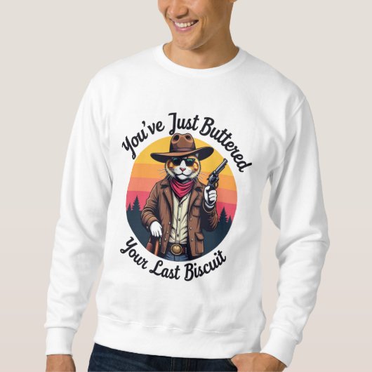 Funny Cowboy Cat | Du hast einfach nur gestopft Sweatshirt (Vorderseite)
