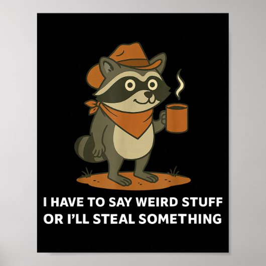 Funny Cowboy Raccoon Saying Weird Stuff Meme Humor Poster (Vorne)
