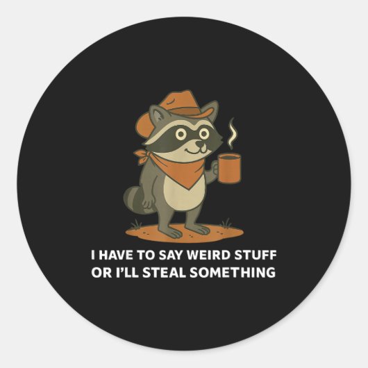 Funny Cowboy Raccoon Saying Weird Stuff Meme Humor Runder Aufkleber (Vorderseite)