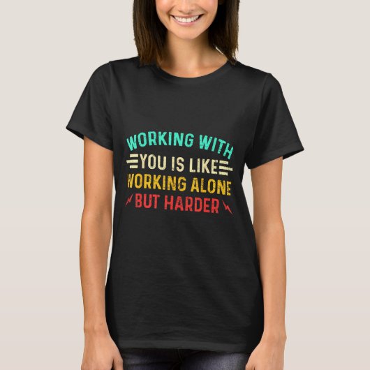 Funny Coworker Saying Humor Work Sarcastic Employe T-Shirt (Vorderseite)