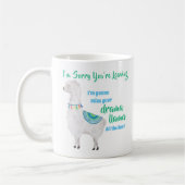 FUNNY Coworker Verlassend - Miss Your Drama Llama Kaffeetasse (Links)