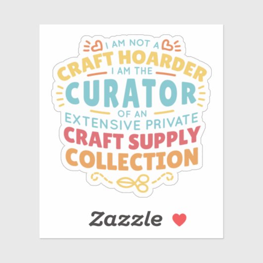 Funny Craft Hoarder Collector Quote Sprichwort Aufkleber (Blatt)