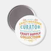 Funny Craft Hoarder Collector Quote Sprichwort Magnet (Vorderseite/Rückseite)
