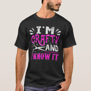 Funny Crafters Zitat, ich bin verrückt und ich ken T-Shirt