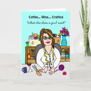 Funny Crafting Card Wein, Kaffee und Crafting Feiertagskarte