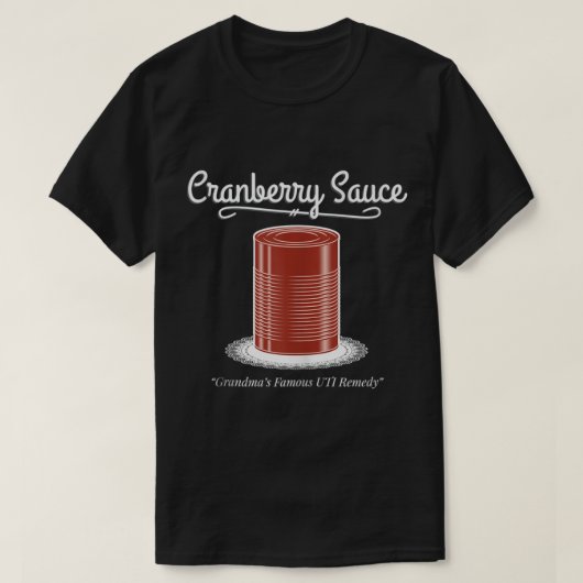 Funny Cranberry Sauce Jellied Canned UTI Remedy T-Shirt (Design vorne)