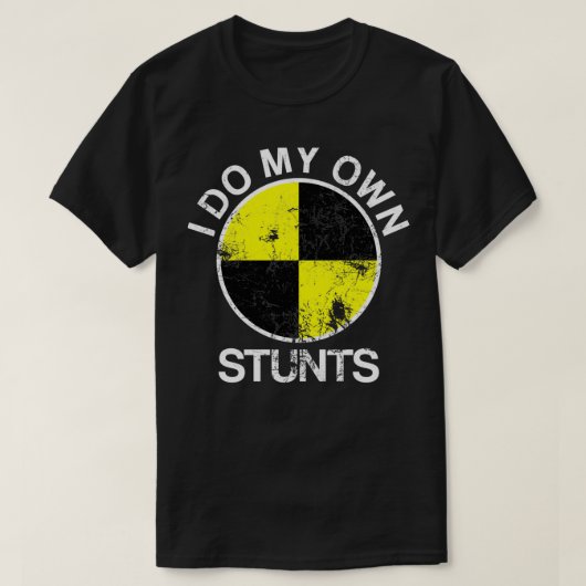 Funny Crash Test Dummy I Do My Own Stunts T-Shirt (Design vorne)