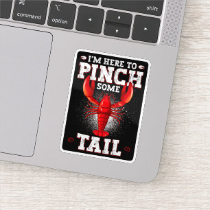 Funny Crawfish Boil, ich bin hier, um Schwanz zu p Aufkleber