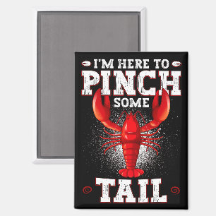 Funny Crawfish Boil, ich bin hier, um Schwanz zu p Magnet