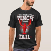 Funny Crawfish Boil, ich bin hier, um Schwanz zu p T-Shirt (Vorderseite)