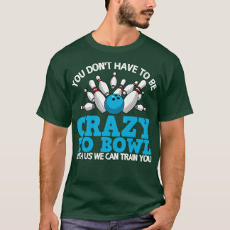 Funny Crazy Bowling Bowlers Zehn Button T T-Shirt