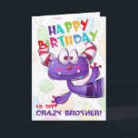 Funny Crazy Brother Birthday Karte<br><div class="desc">Eine lustige Geburtstagskarte für einen verrückten Bruder! Perfekt von einer Schwester - oder einem ebenso verrückten Bruder! Kann personalisiert sein.</div>