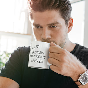 Funny Crazy Brüder machen das beste Onkel Zitat Kaffeetasse