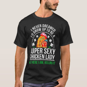 Funny Crazy Chicken Bauer Lady Women T-Shirt