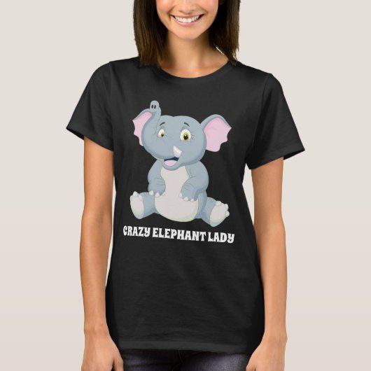 Funny Crazy Elefantenfrau fügt Text hinzu T-Shirt (Vorderseite)