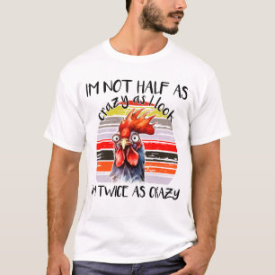 Funny Crazy Hühnchen nicht halb so verrückt Retro  T-Shirt