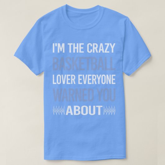 Funny Crazy Lover Basketball T-Shirt (Design vorne)