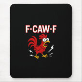 Funny Crazy Rooster F-CAW-F Meme Mousepad (Vorne)