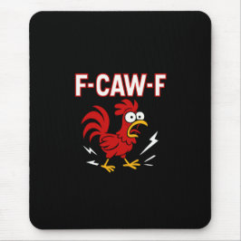 Funny Crazy Rooster F-CAW-F Meme Mousepad