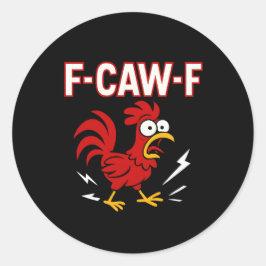 Funny Crazy Rooster F-CAW-F Meme Runder Aufkleber