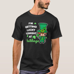 Funny Cribage St. Patrick's Day Leprechaun Sprichw T-Shirt