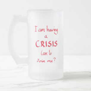 Funny Crisis Quote Office Panik Spaß Red Slogan Mattglas Bierglas