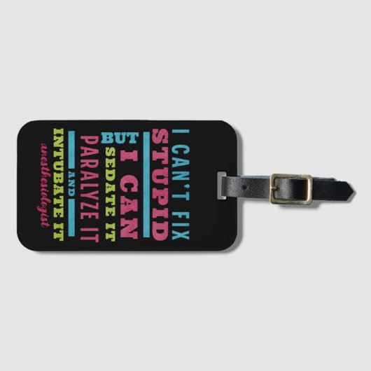 Funny CRNA / Anästhesiologe kann Stupid nicht repa Gepäckanhänger (Vorderseite (Horizontal))