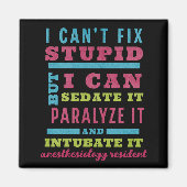 Funny CRNA / Anästhesiologe kann Stupid nicht repa Magnet (Vorne)