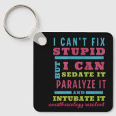 Funny CRNA / Anästhesiologe kann Stupid nicht repa Schlüsselanhänger (Vorderseite)