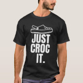 Funny Croc - nur Croc It T-Shirt (Vorderseite)