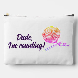 Funny Crochet, Dude I'm Counting Yarn Crochet Hook Zubehörtasche