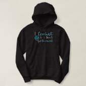 Funny Crochet I Crochet, also ich nicht enträtseln Hoodie (Design vorne)