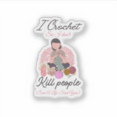 Funny Crochet Quote Yarn Lover Design Aufkleber (Vorderseite)