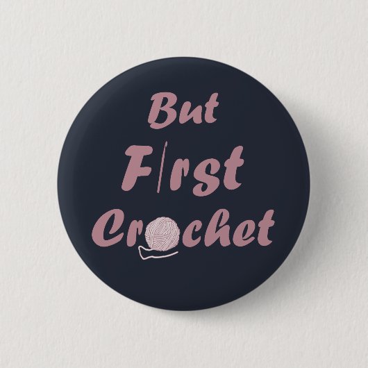 Funny Crochet Sprichwort Strickquote Button (Vorderseite)