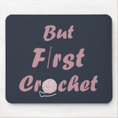 Funny Crochet Sprichwort Strickquote Mousepad (Vorne)