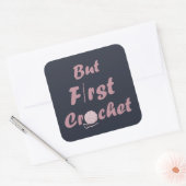 Funny Crochet Sprichwort Strickquote Quadratischer Aufkleber (Umschlag)