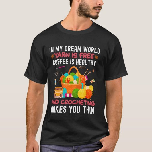 Funny Crochet Yarn Kaffee sammeln Crochet Stuff T-Shirt (Vorderseite)