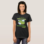 Funny Crocodile I Just Really Like Alligators Okay T-Shirt (Vorne ganz)