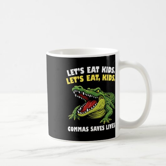 Funny Crocodile Let's Eat Commas Saves Lives Gramm Kaffeetasse (Rechts)