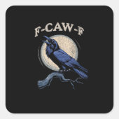 Funny Crow F-Caw-F Crow Lover Creative Casual Quadratischer Aufkleber (Vorderseite)