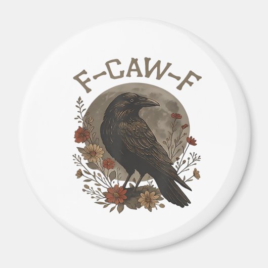 Funny Crow F-Caw-F Humor Gothic Essential Trendy S Magnet (Vorne)