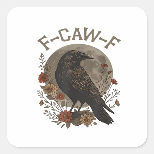 Funny Crow F-Caw-F Humor Gothic Essential Trendy S Quadratischer Aufkleber (Vorderseite)