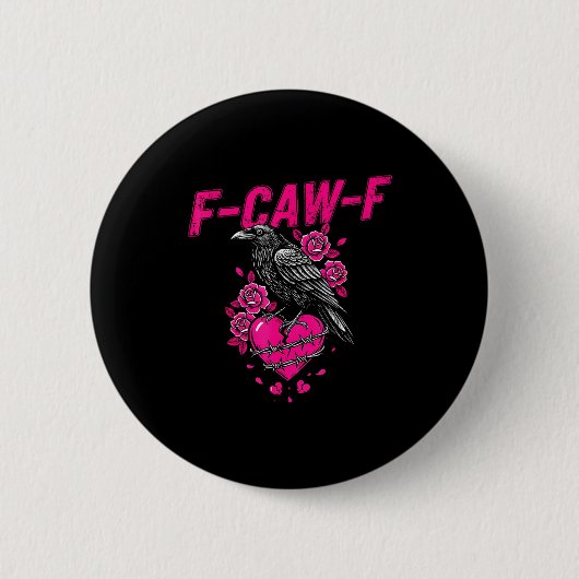 Funny Crow F-caw-f Valentines Day Black Bird Fcawf Button (Vorderseite)