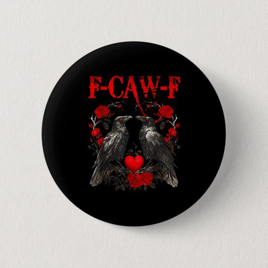 Funny Crow F-caw-f Valentines Day Black Bird Fcawf Button (Vorderseite)