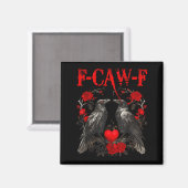 Funny Crow F-caw-f Valentines Day Black Bird Fcawf Magnet (Vorderseite/Rückseite)