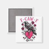 Funny Crow F-caw-f Valentines Day Black Bird Fcawf Magnet (Vorderseite/Rückseite)