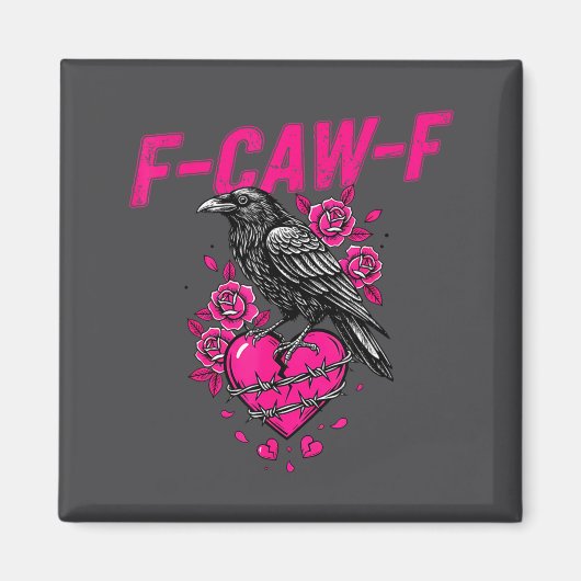 Funny Crow F-caw-f Valentines Day Black Bird Fcawf Magnet (Vorne)